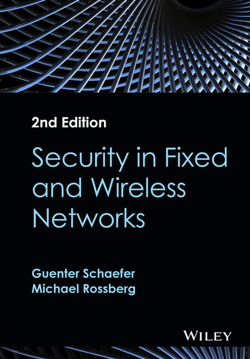 Security in Fixed and Wireless Networks 2nd Edition by Guenter Schaefer
