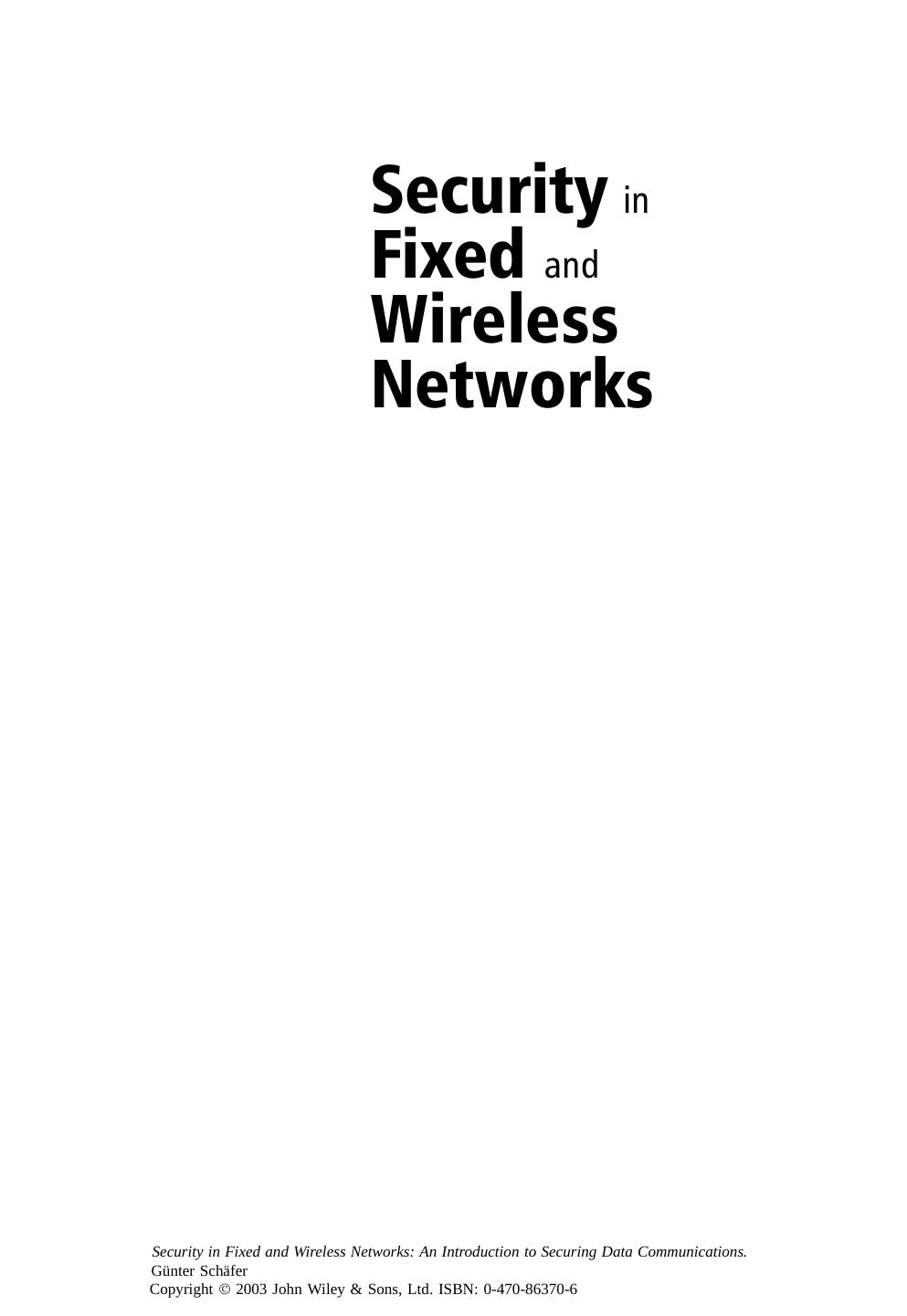 Security in Fixed and Wireless Networks: An Introduction to Securing Data Communications by Gunter Schafer(auth.)