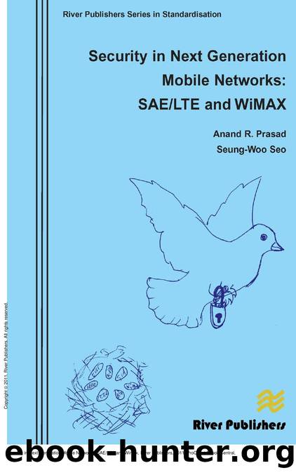Security in Next Generation Mobile Networks: SAE/LTE and Wimax by Anand R. Prasad