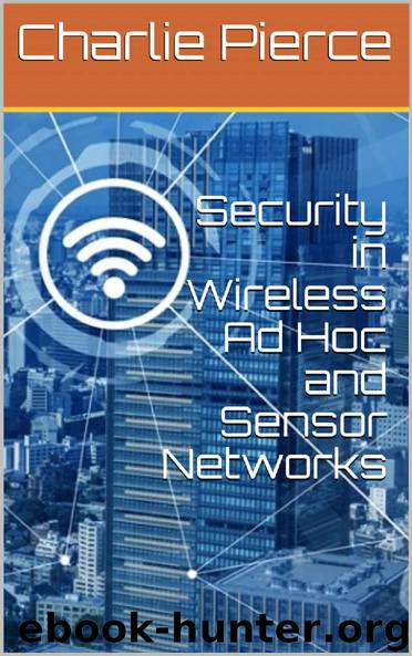 Security in Wireless Ad Hoc and Sensor Networks by Charlie Pierce