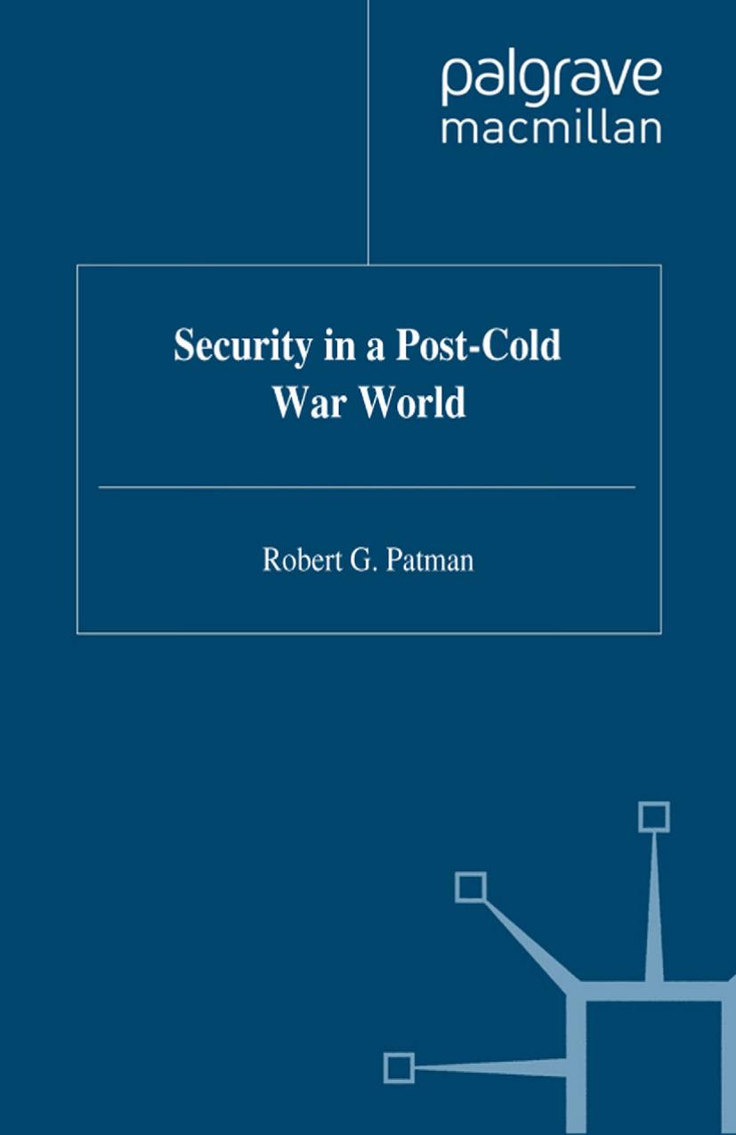 Security in a Post-Cold War World by Robert G. Patman (eds.)
