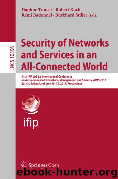 Security of Networks and Services in an All-Connected World by Daphne Tuncer Robert Koch Rémi Badonnel & Burkhard Stiller