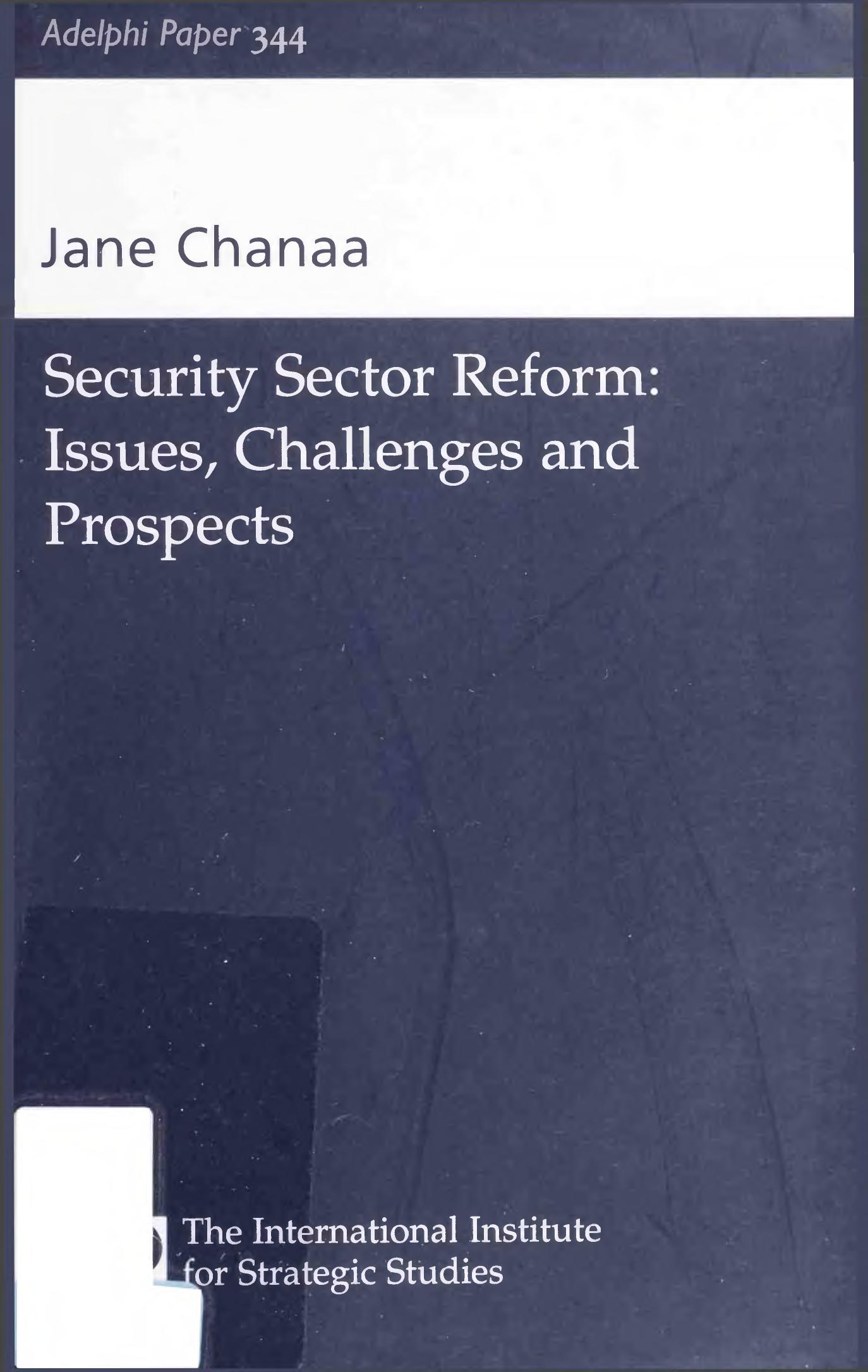 Security sector reform : issues, challenges and prospects by Chanaa Jane