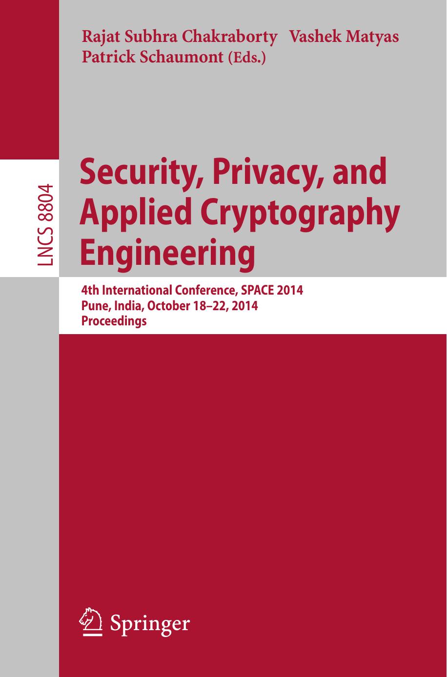 Security, Privacy, and Applied Cryptography Engineering: 4th International Conference, SPACE 2014, Pune, India, October 18-22, 2014. Proceedings by Rajat Subhra Chakraborty Vashek Matyas Patrick Schaumont (eds.)