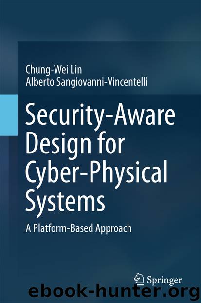 Security-Aware Design for Cyber-Physical Systems by Chung-Wei Lin & Alberto Sangiovanni-Vincentelli
