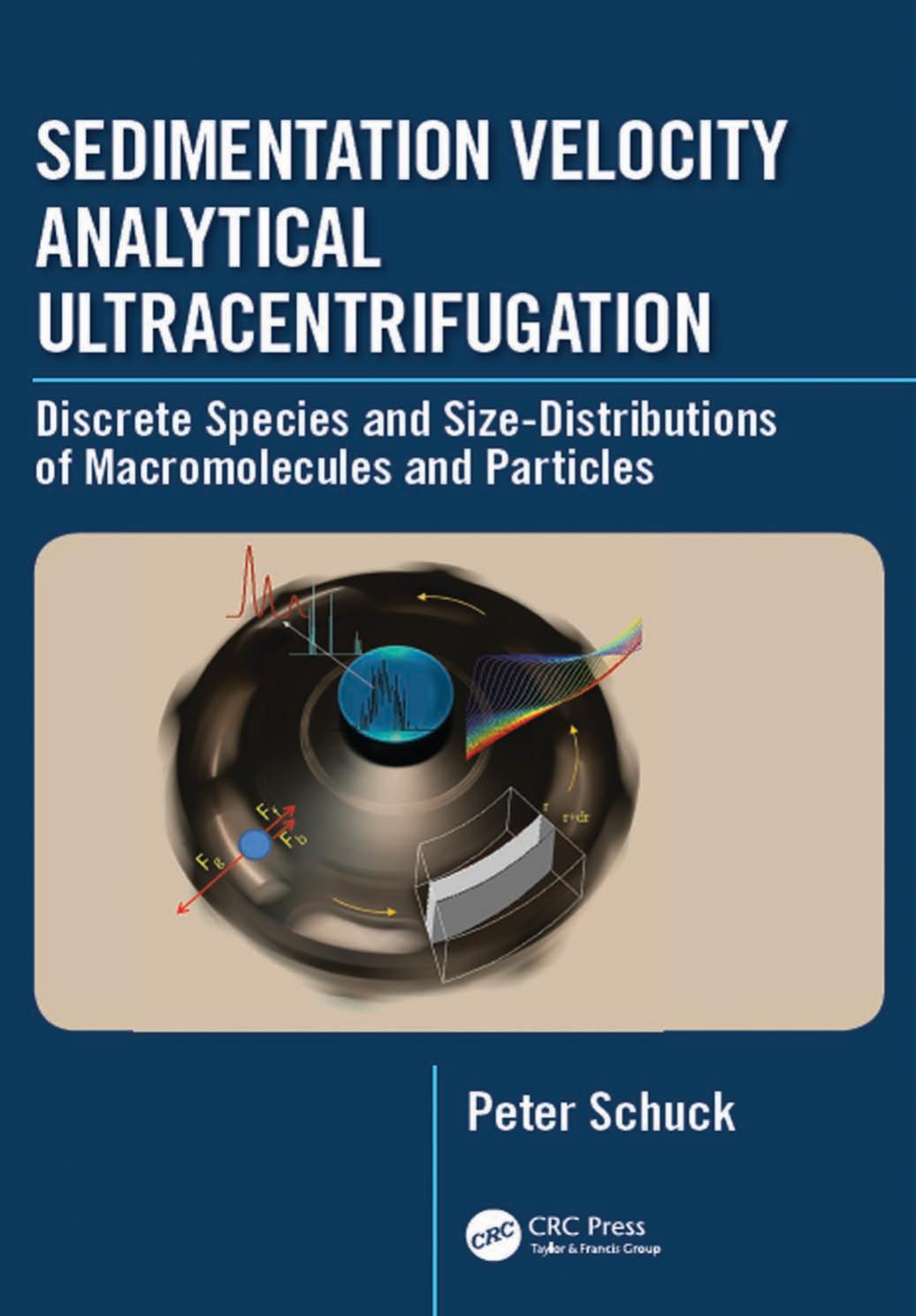 Sedimentation Velocity Analytical Ultracentrifugation: Discrete Species and Size-Distributions of Macromolecules and Particles by Peter Schuck