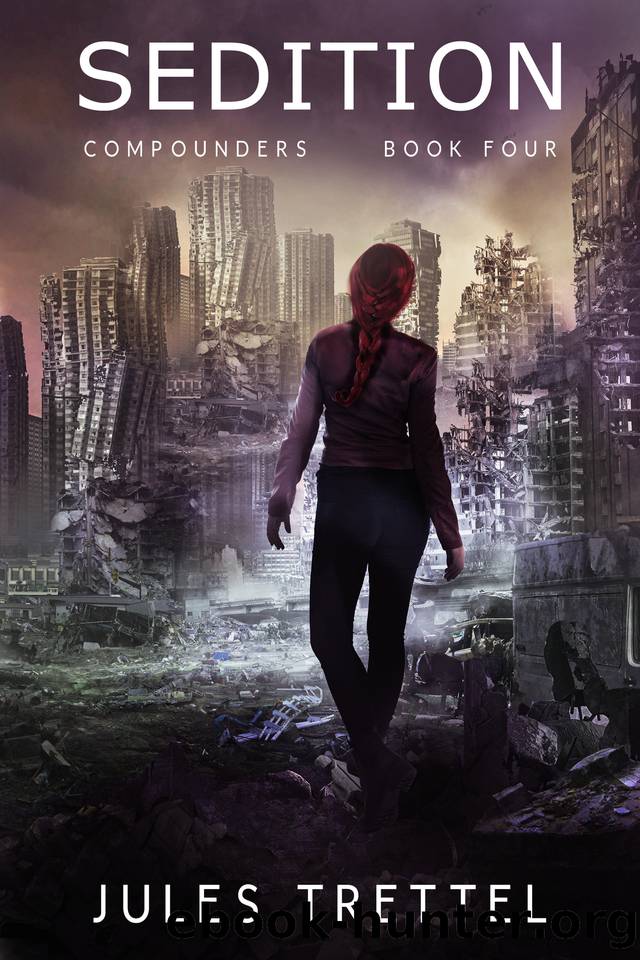 Sedition: A Societal Collapse Post-ApocalypticDystopian Survival Thriller (Compounders Book 4) by Julie Trettel