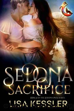 Sedona Sacrifice: Southwestern Paranormal Romance with Shifters, Psychics, and Secrets (Sedona Pack Book 6) by Lisa Kessler