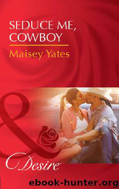 Seduce Me, Cowboy (Mills & Boon Desire) (Copper Ridge) by Maisey Yates