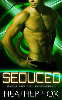 Seduced (Mates for the Raskarrans Book 4) by Heather Fox
