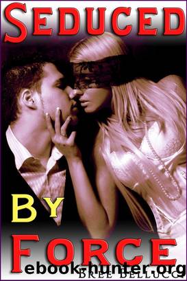 Seduced By Force (Bound And Bred For The Billionaire Part 4) by Bree Bellucci