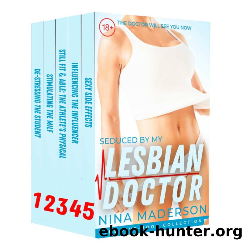 Seduced By My Lesbian Doctor: First Time Medical FF Erotica: The Five-Book Collection (Nina Maderson Bundles) by Maderson Nina