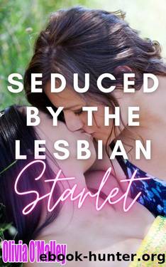 Seduced By The Lesbian Starlet: FF First Time Lesbian Erotic Story by Olivia O'Malley