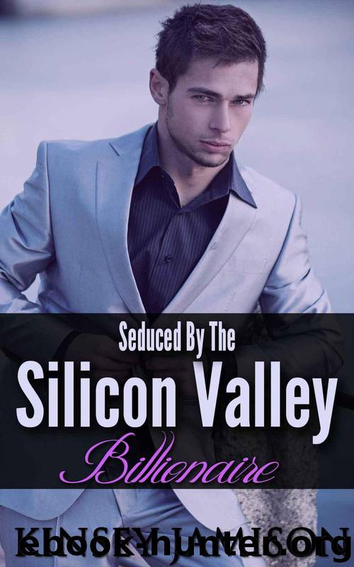 Seduced By The Silicon Valley Billionaire (Erotica, Contemporary) by Jamison Kinsey
