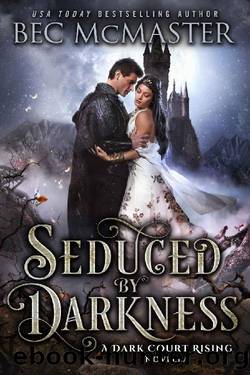 Seduced by Darkness (Dark Court Rising) by Bec McMaster