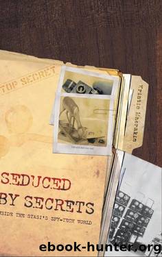 Seduced by Secrets: Inside the Stasi's Spy-Tech World by Macrakis Kristie