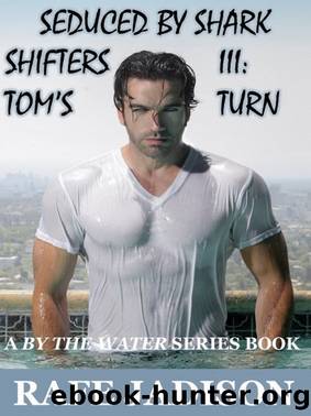 Seduced by Shark Shifters III: Tom's Turn by Rafe Jadison