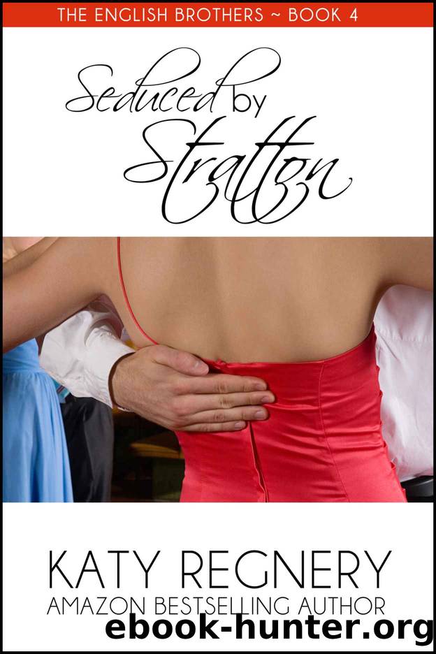 Seduced by Stratton (The English Brothers Book 4) by Katy Regnery