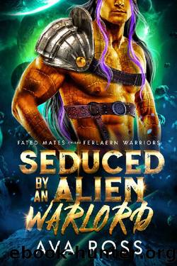 Seduced by an Alien Warlord (Fated Mates of the Ferlaern Warriors Book 3) by Ava Ross