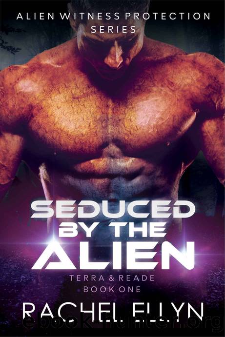 Seduced by the Alien: Terra & Reade Book One (Alien Witness Protection - a Sci-Fi Romance 1) by Rachel Ellyn