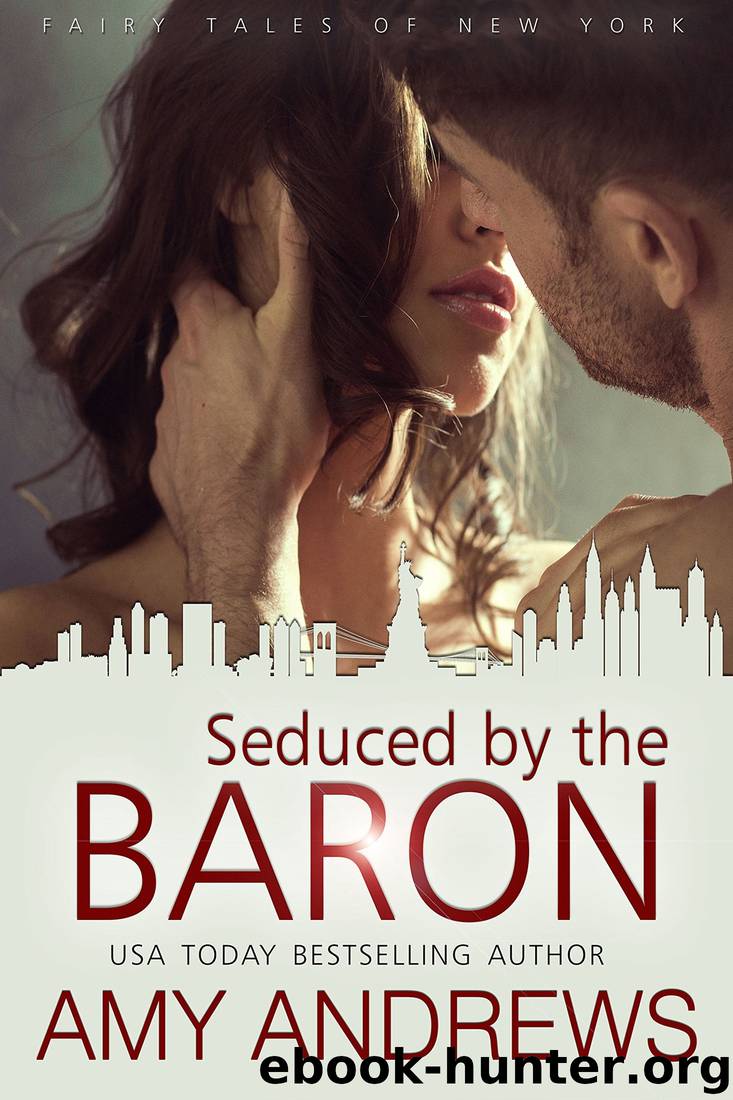 Seduced by the Baron (The Fairy Tales of New York Book 4) by Amy Andrews