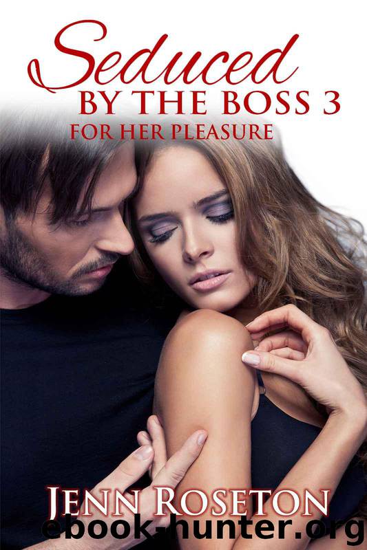 Seduced by the Boss 3: For Her Pleasure by Jenn Roseton
