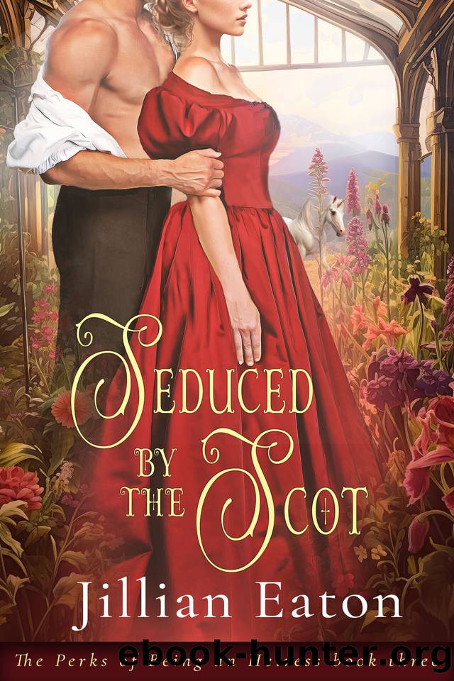 Seduced by the Scot (The Perks of Being an Heiress Book 3) by Jillian Eaton
