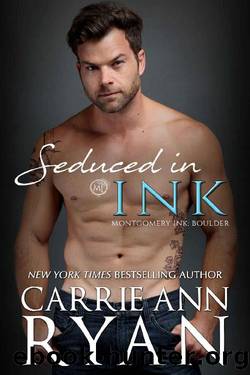 Seduced in Ink: Montgomery Ink: Boulder by Carrie Ann Ryan