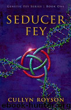 Seducer Fey (Genetic Fey Series Book 1) by Cullyn Royson