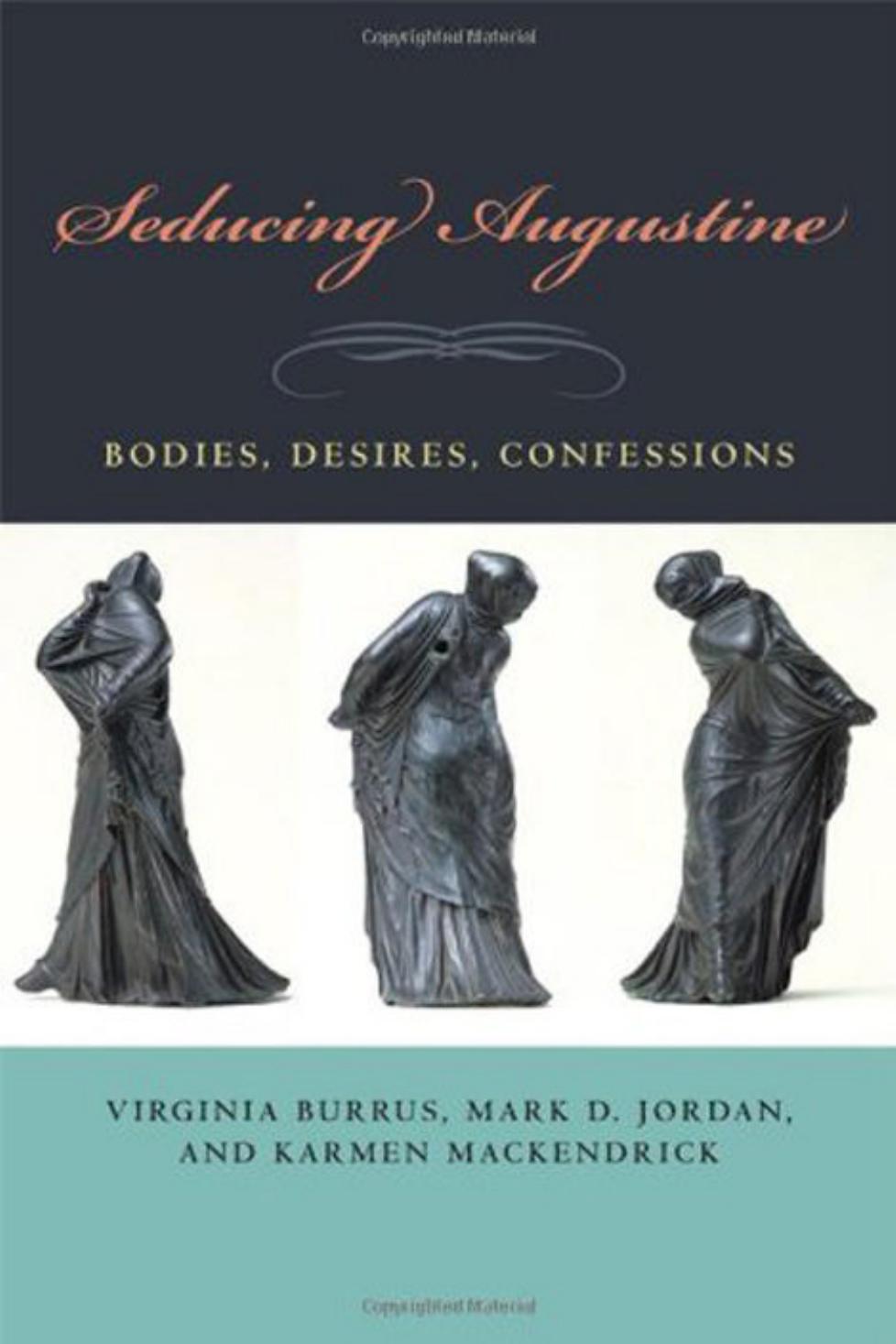 Seducing Augustine by Burrus Virginia. Jordan Mark D. MacKendrick Karmen