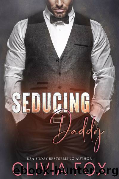 Seducing Daddy by Olivia Fox