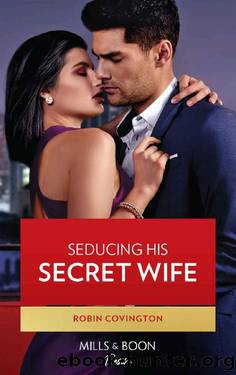 Seducing His Secret Wife (Mills & Boon Desire) (Redhawk Reunion, Book 2) by Robin Covington