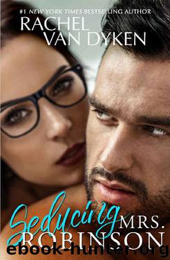 Seducing Mrs. Robinson (A Bro Code Standalone Book 2) by Rachel Van Dyken