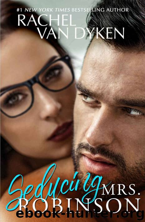 Seducing Mrs. Robinson by Van Dyken Rachel