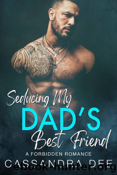 Seducing My Dad's Best Friend by Cassandra Dee