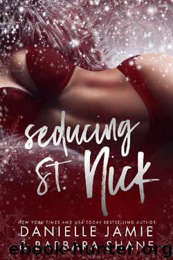 Seducing St. Nick: A Holiday Novella (Seduction Series Book 1) by Danielle Jamie & Barbara Shane