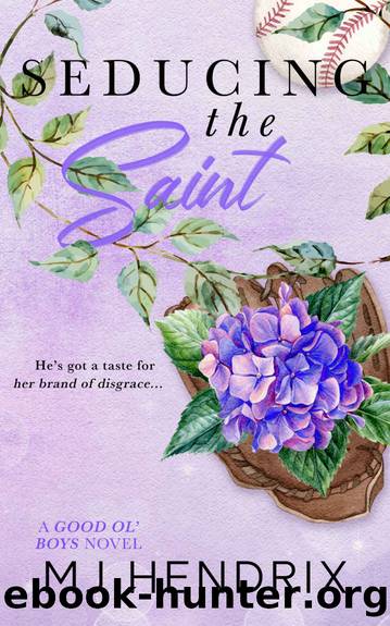 Seducing The Saint: An Enemies to Lovers College Sports Romance (Good Ol' Boys Series Book 3) by Mj Hendrix