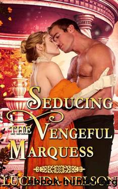 Seducing The Vengeful Marquess by Lucinda Nelson
