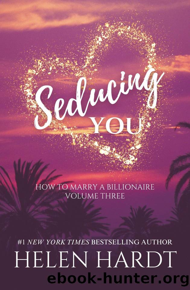 Seducing You: How to Marry a Billionaire Three by Helen Hardt