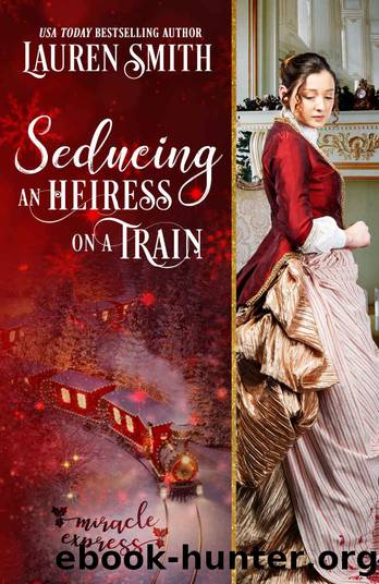 Seducing an Heiress on a Train_A Victorian Christmas Story by Lauren Smith