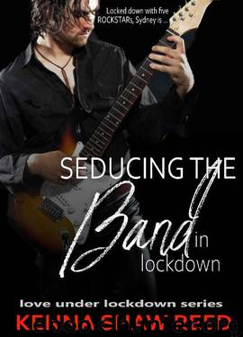 Seducing the Band in Lockdown: a Rockstar Reverse Harem romance in quarantine (Love Under Lockdown Book 1) by Kenna Shaw Reed