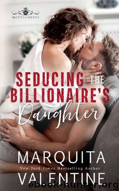 Seducing the Billionaire's Daughter (The Montgomerys Book 3) by Marquita Valentine