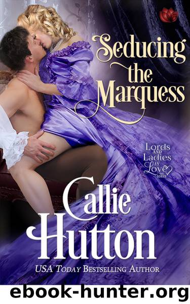 Seducing the Marquess (Lords and Ladies in Love) by Callie Hutton