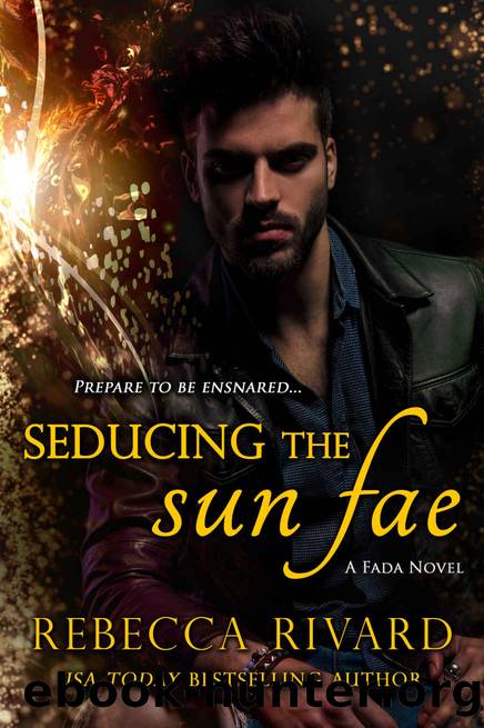 Seducing the Sun Fae: A Fada Novel by Rivard Rebecca