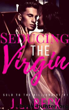 Seducing the Virgin (Sold to The Billionaire MFM Romance #1) by J.L. Beck