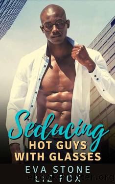 Seducing: A Curvy Woman Handsome Nerd Romance (Hot Guys with Glasses Book 2) by Liz Fox & Eva Stone