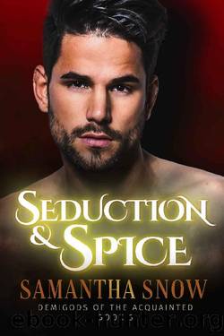 Seduction & Spice: A Reverse Harem Paranormal Romance (Demigods Of The Acquainted Book 3) by Samantha Snow