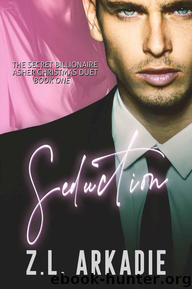 Seduction (The Secret Billionaire Asher Christmas Duet Book 1) by Arkadie Z.L