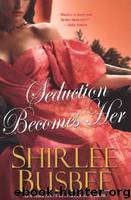 Seduction Becomes Her by Shirlee Busbee