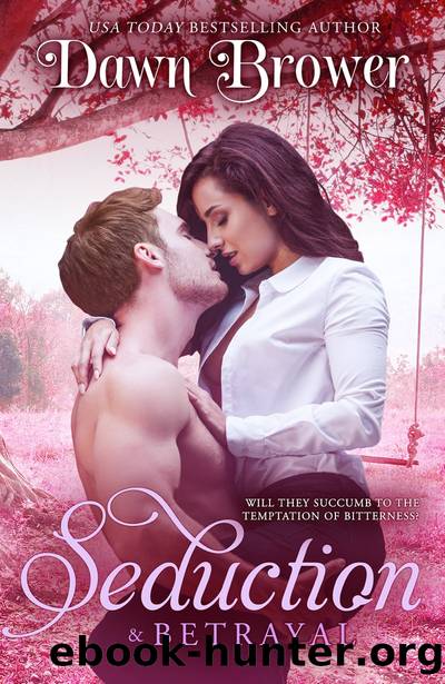 Seduction and Betrayal by Dawn Brower